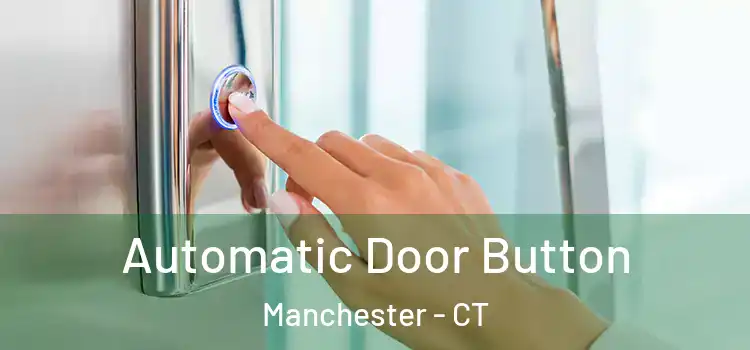  Automatic Door Button Manchester - CT
