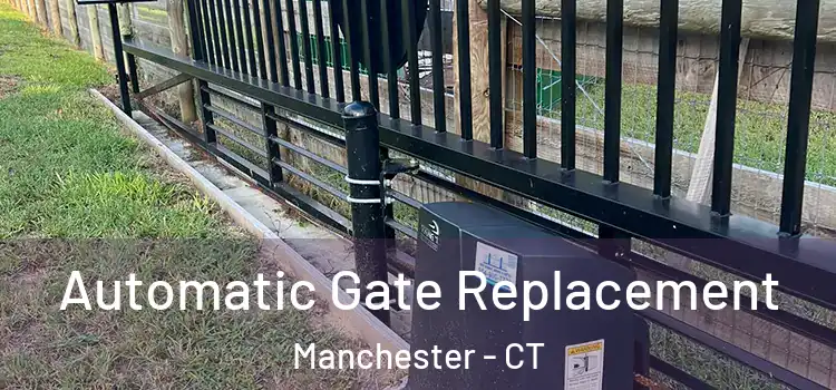  Automatic Gate Replacement Manchester - CT
