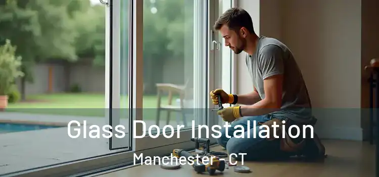 Glass Door Installation Manchester - CT